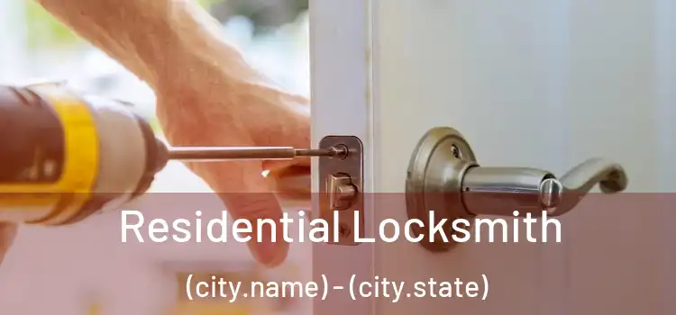  Residential Locksmith (city.name) - (city.state)